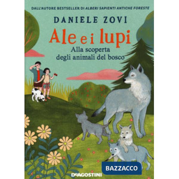 Ale e i lupi. Alla scoperta degli animali del bosco