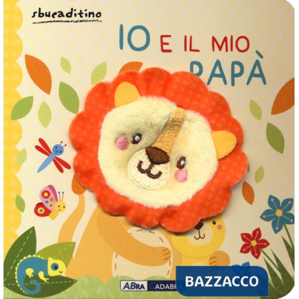 Io e il mio papà. Nuova ediz.