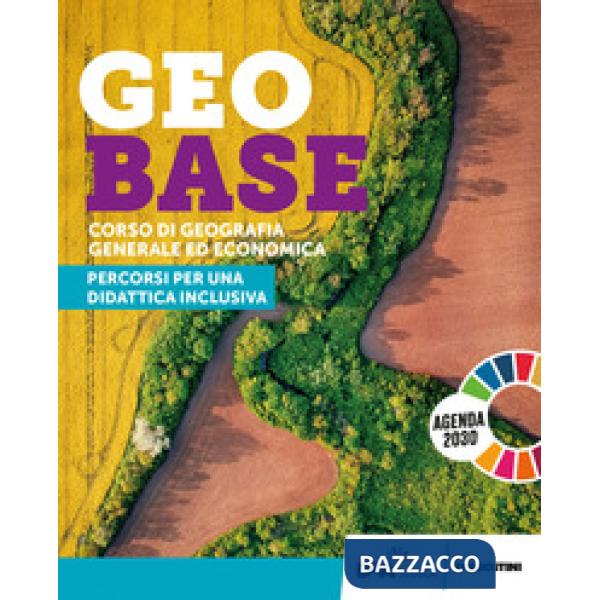 GEOBASE-CORSO DI GEOGRAFIA GENERALE ED ECONOMICA PER IST.TECNICI PROFE
