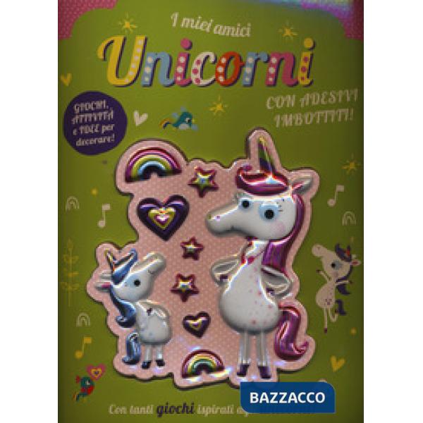 Miei amici unicorni. Giochi, attività e idee per decorare. Nuova ediz. (I)