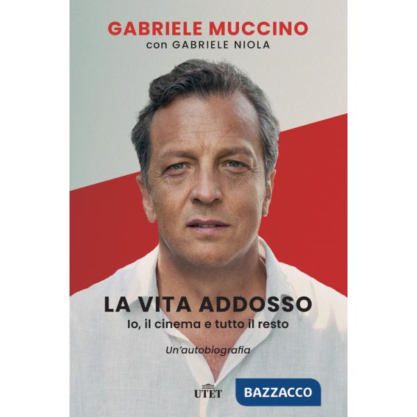 Vita addosso. Io, il cinema e tutto il resto. Un'autobiografia (La)