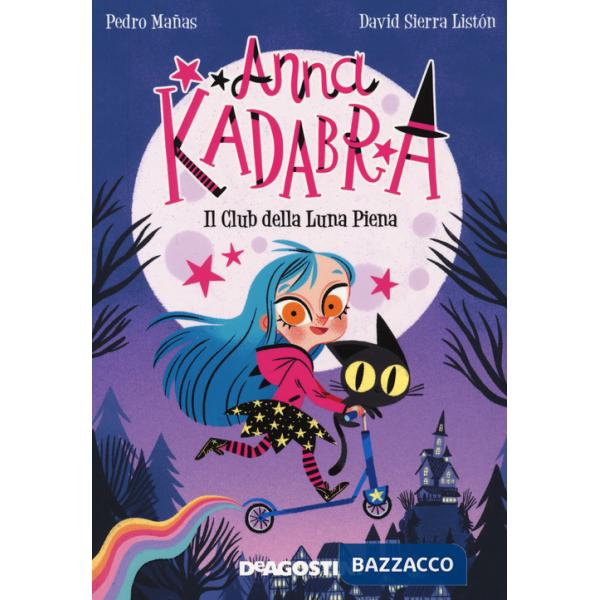 Club della luna piena. Anna Kadabra. Nuova ediz. (Il)