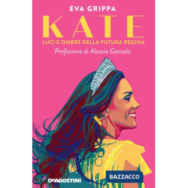 Kate. Luci e ombre della futura regina