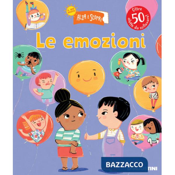 Mie emozioni. Il mio nuovo alza e scopri. Ediz. a colori (Le)