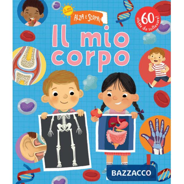 Mio corpo. Il mio nuovo alza e scopri. Ediz. a colori (Il)