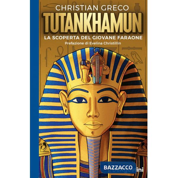 Tutankhamun. La scoperta del giovane faraone