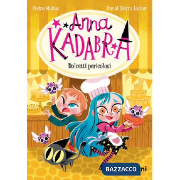 Dolcetti pericolosi. Anna Kadabra
