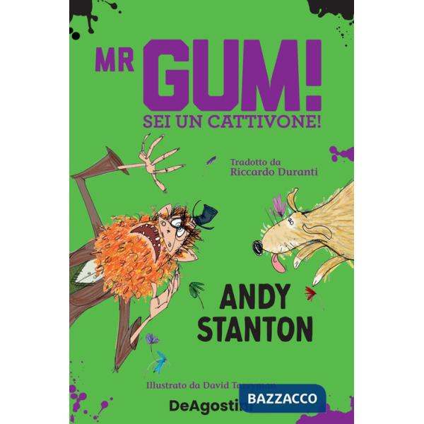 Mr Gum! Sei un cattivone!