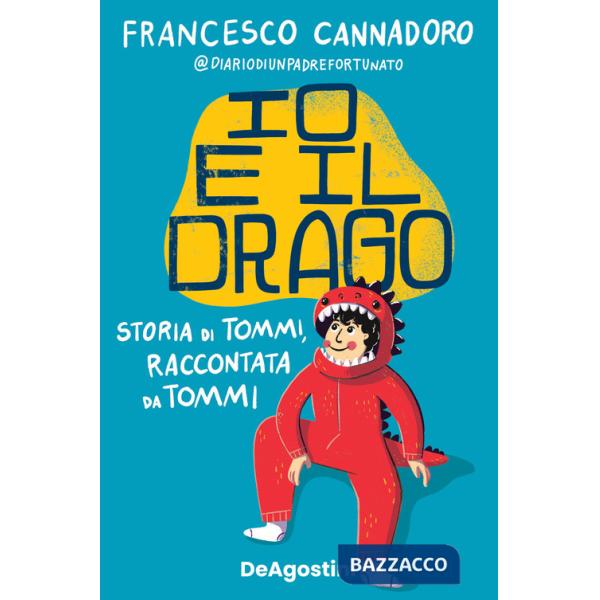 Io e il drago. Storia di Tommi, raccontata da Tommi