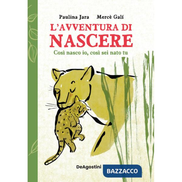 Avventura di nascere. Così nasco io, così sei nato tu. Ediz. a colori (L')