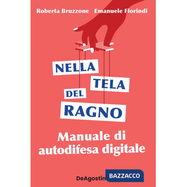 Nella tela del ragno. Manuale di autodifesa digitale