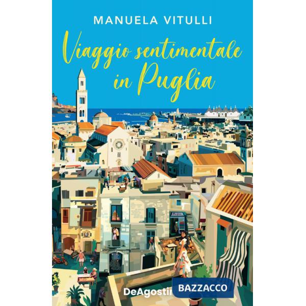 Viaggio sentimentale in Puglia