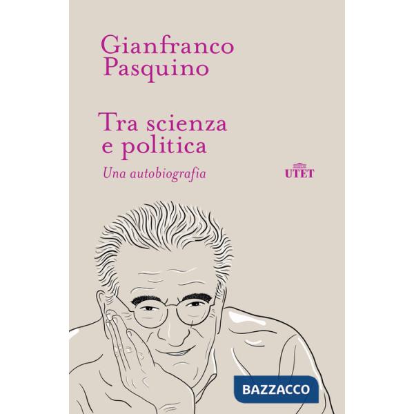 Tra scienza e politica. Una autobiografia