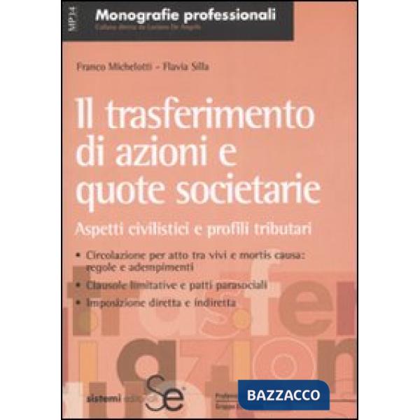 Trasferimento di azioni e quote societarie. Aspetti civilistici e profili tributari (Il)