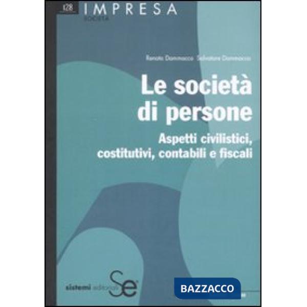 Società di persone. Aspetti civilistici, costitutivi, contabili e fiscali (Le)