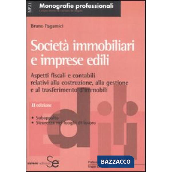 Società immobiliari e imprese edili. Aspetti contabili e fiscali relativi alla costruzione, alla gestione e al trasferimento d'i