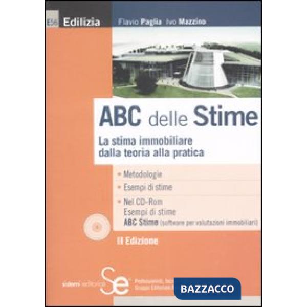 ABC delle stime. La stima immobiliare dalla teoria alla pratica. Con CD-ROM