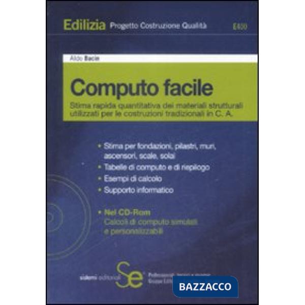 Computo facile. Stima rapida quantitativa dei materiali strutturali utilizzati per le costruzioni tradizionali in C. A. Con CD-R