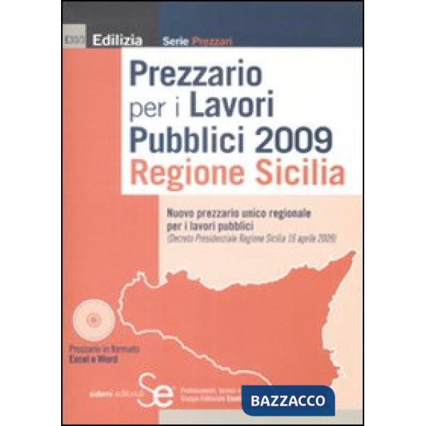 Prezzario per i lavori pubblici 2009. Regione Sicilia. Con CD-ROM