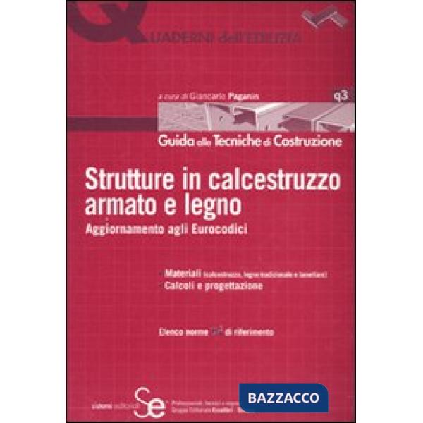 Strutture in calcestruzzo armato e legno. Aggiornamento agli Eirocodici. Ediz. illustrata