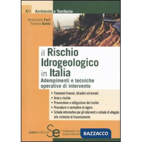 Rischio idrogeologico in Italia. Adempimenti e tecniche operative di intervento (Il)