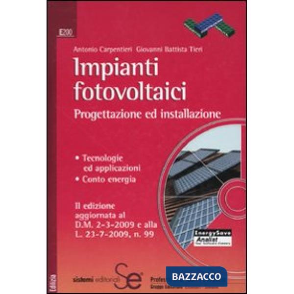 Impianti fotovoltaici. Progettazione ed installazione. Tecnologie ed applicazioni. Conto energia. Con CD-ROM