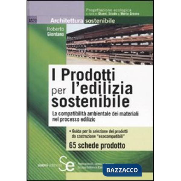 Prodotti per l'edilizia sostenibile. La compatibilità amnbientale dei materiali nei processi edilizi (I)
