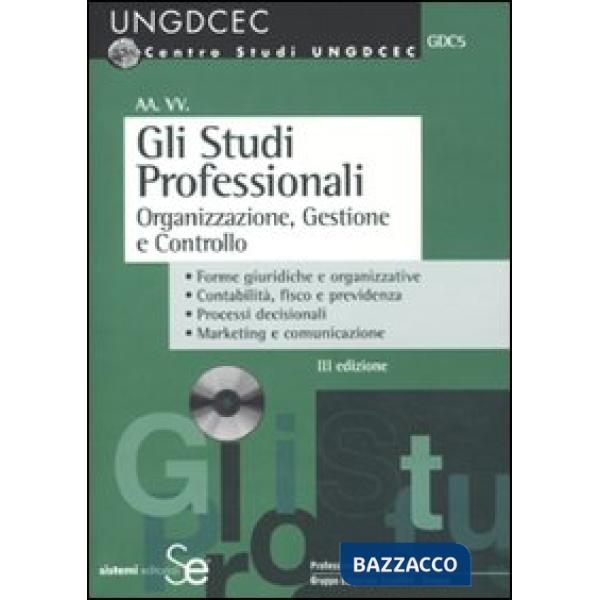 Studi professionali. Organizzazione, gestione e controllo. Con CD-ROM (Gli)