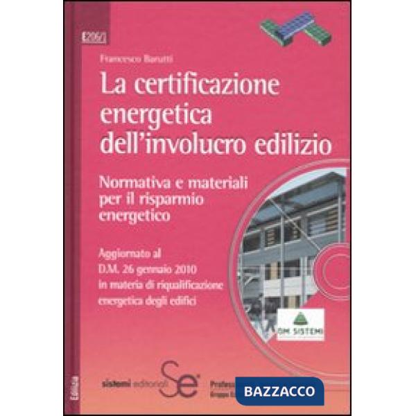 Certificazione energetica dell'involucro edilizio. Normativa e materiali per il risparmio energetico. Con CD-ROM (La)
