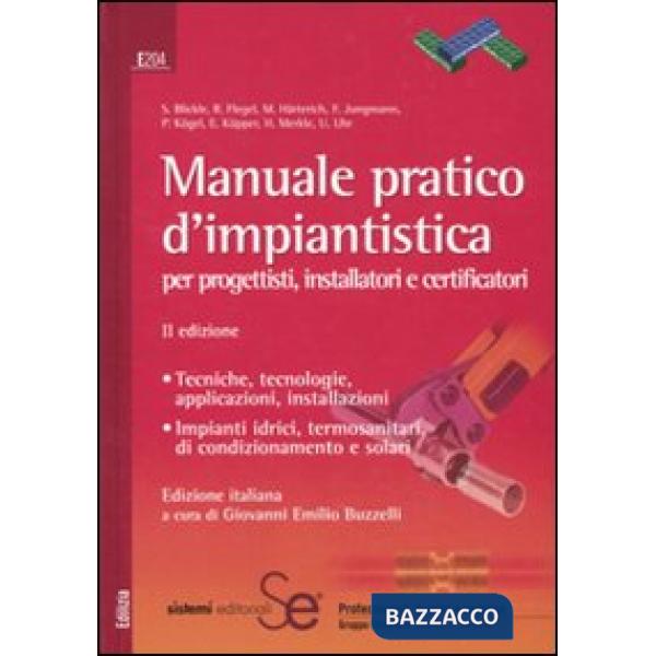 Manuale pratico d'impiantistica. Per progettisti, installatori e certificatori