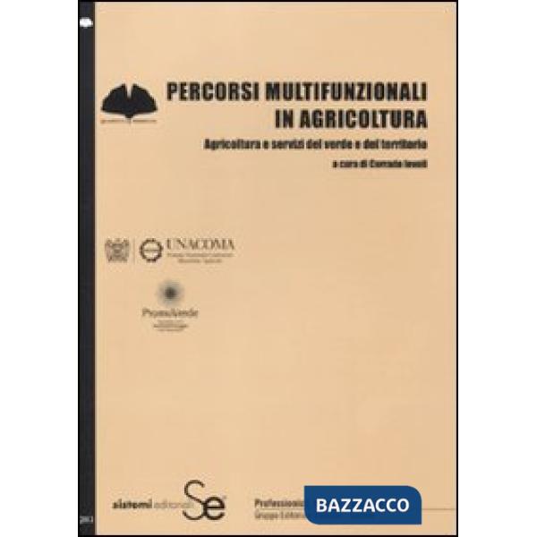 Percorsi multifunzionali in agricoltura. Agricoltura e servizi del verde e del territorio