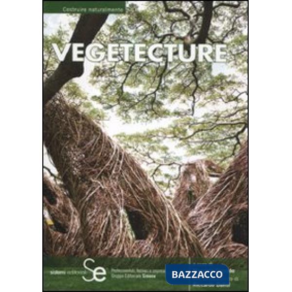 Vegetecture. 66 progetti e realizzazioni. Ediz. italiana e inglese