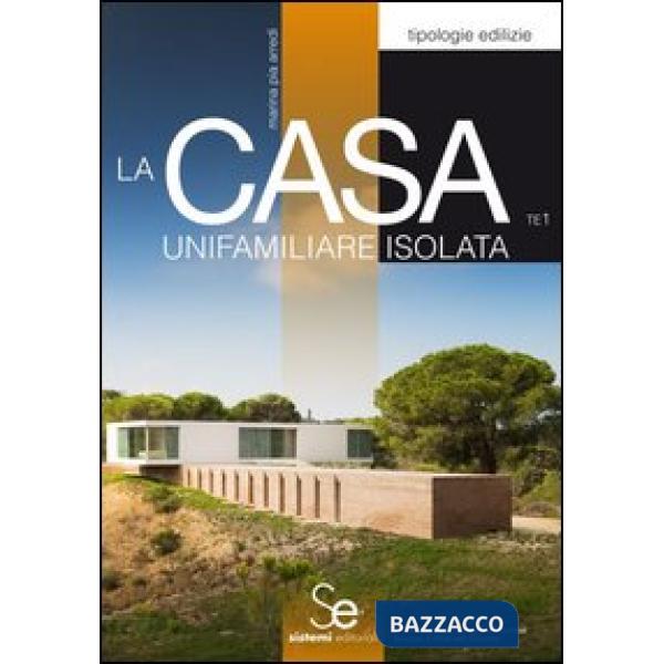 Casa unifamiliare isolata. Ediz. illustrata (La)