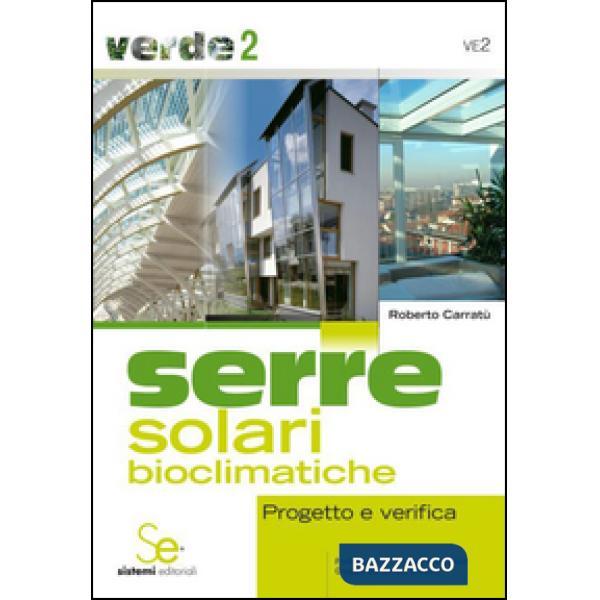 Serre solari bioclimatiche. Progetto e verifica