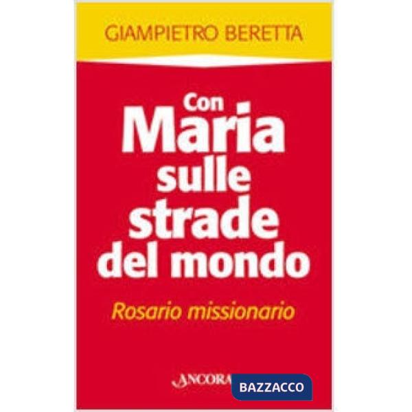 Con Maria sulle strade del mondo. Rosario missionario