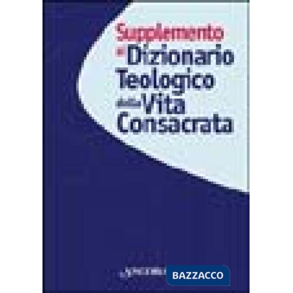 Supplemento al dizionario teologico della vita consacrata