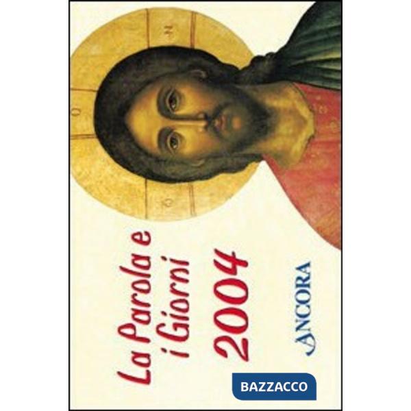Parola e i giorni. Calendario 2004 (La)