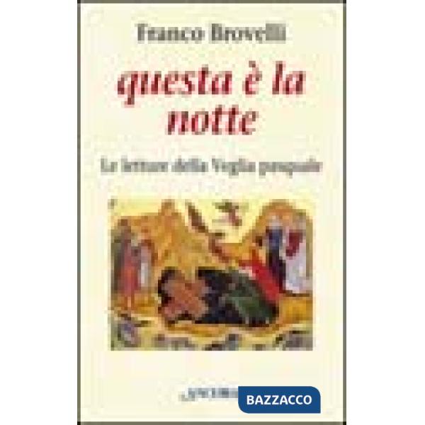 Questa è la notte. Le letture della veglia pasquale