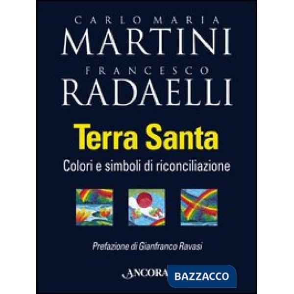 Terra Santa. Colori e simboli di riconciliazione
