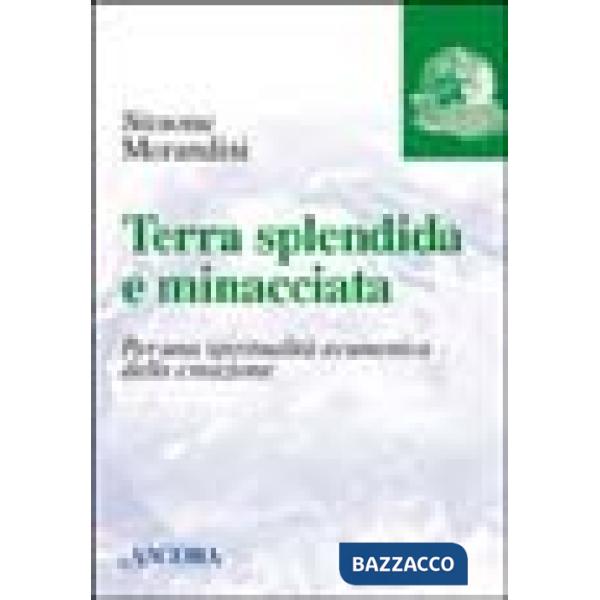 Terra splendida e minacciata