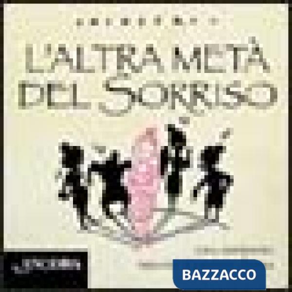 Altra metà del sorriso. Giro semiserio intorno al pianeta donna (L')