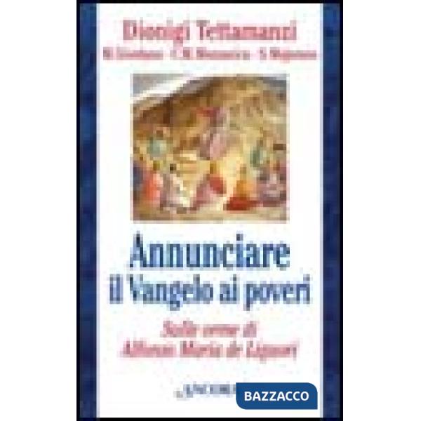 Annunciare il vangelo ai poveri. Sulle orme di Alfonso Maria de Liguori