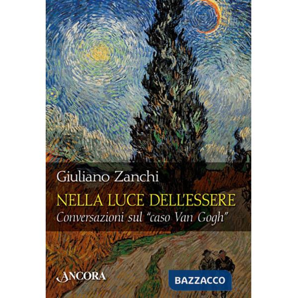 Nella luce dell'essere. Conversazioni sul «caso Van Gogh»