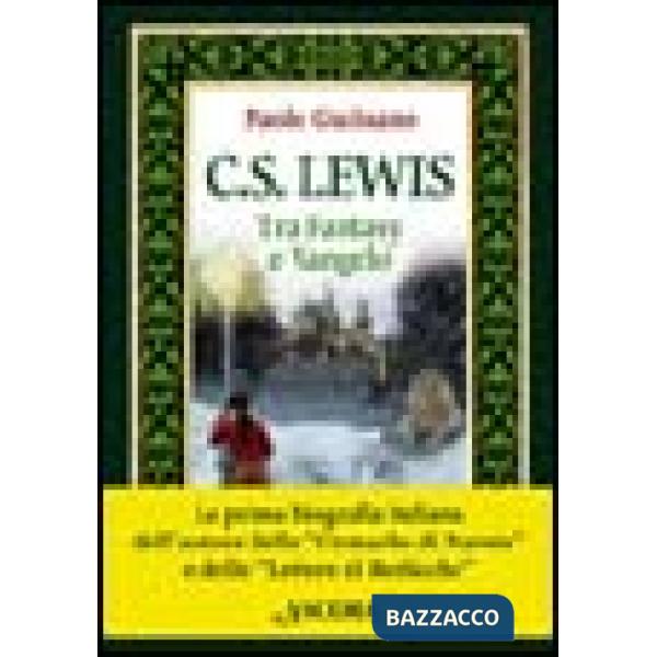C. S. Lewis. Tra fantasy e Vangelo