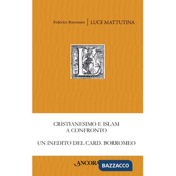Luce mattutina. Dialogo sulla vera fede tra un cristiano e un musulmano