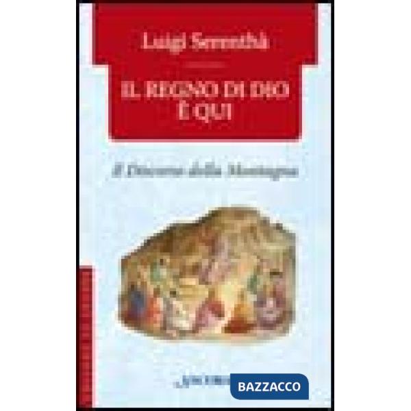 Regno di Dio è qui. Il discorso della montagna (Il)