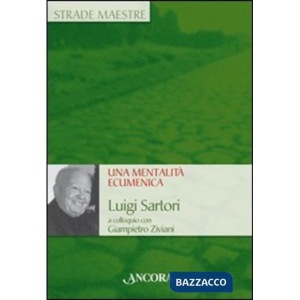 Mentalità ecumenica. Luigi Sartori a colloquio con Giampietro Ziviani (Una)