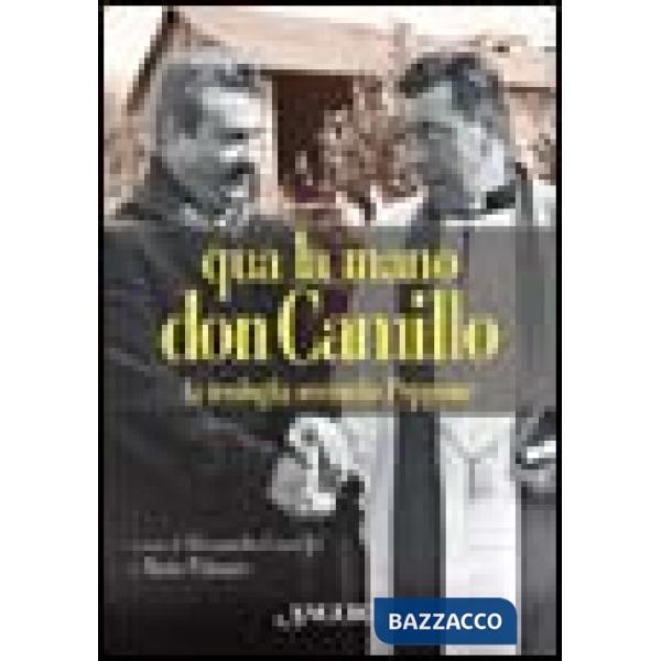 Qua la mano don Camillo. La teologia secondo Peppone