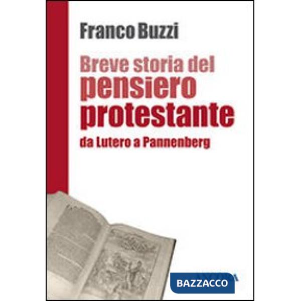 Breve storia del pensiero protestante. Da Lutero a Pannenberg