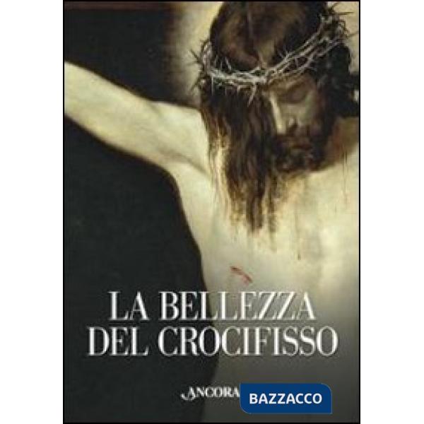 Bellezza del crocifisso (La)